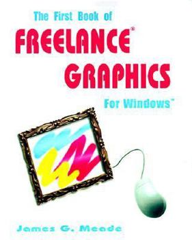 Paperback The First Book of Freelance Graphics for Windows Book