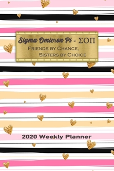 Paperback Sigma Omicron Pi - Friends By Chance, Sisters By Choice 2020 Weekly Planner: Notebook Journal for Sororities and Sorority Sisters Book