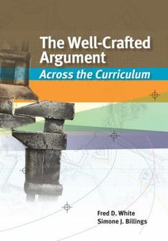 Paperback The Well-Crafted Argument: Across the Curriculum Book