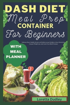 Dash Diet Meal Prep Container For... book by Loretta Dudley