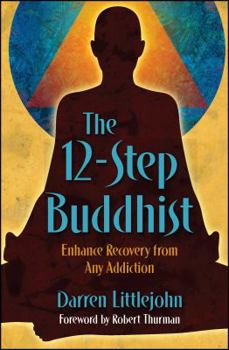 Paperback The 12-Step Buddhist: Enhance Recovery from Any Addiction Book