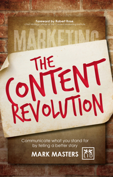 Paperback Content Revolution: Communicate What You Stand for by Telling a Better Story Book