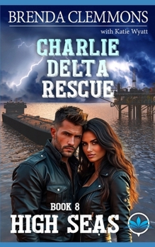 High Seas: Hellfire ERT Adventure Romance (Charlie Delta Rescue Series) - Book #8 of the Charlie Delta Rescue