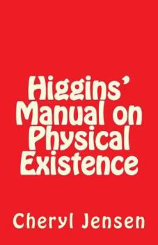 Paperback Higgins' Manual on Physical Existence Book