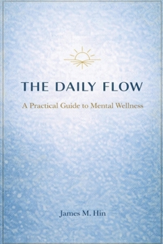 The Daily Flow™: A Practical Guide to Mental Wellness