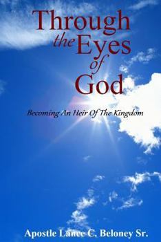 Through the Eyes of God;: Becoming an Heir of the Kingdom