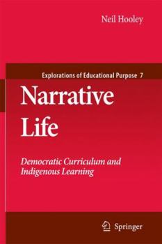 Paperback Narrative Life: Democratic Curriculum and Indigenous Learning Book