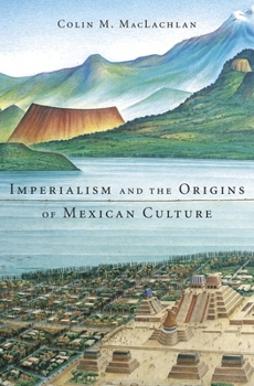Hardcover Imperialism and the Origins of Mexican Culture Book