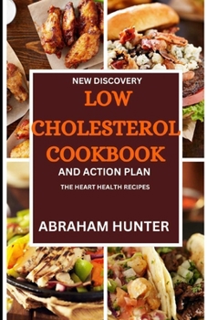 Paperback New Discovery Low Cholesterol Cookbook And Action Plan: The Heart Health Recipes Book