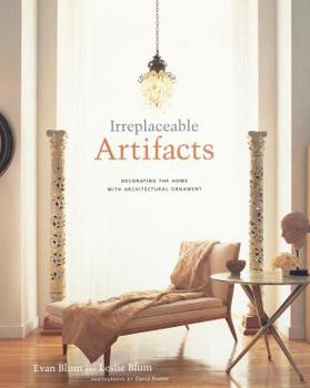 Hardcover Irreplaceable Artifacts: Decorating the Home with Architectural Ornament Book