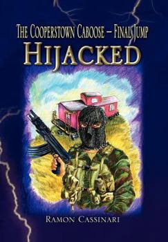 Hardcover The Cooperstown Caboose - Final Jump - Hijacked Book