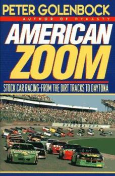 Hardcover American Zoom: Stock Car Racing--From the Dirt Tracks to Daytona Book