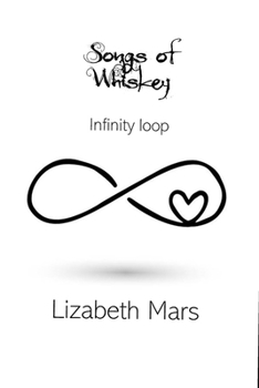 Paperback Songs of Whiskey - Infinity Loop: Because, youre mine Book