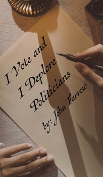 Hardcover I Vote and I Deplore Politicians Book