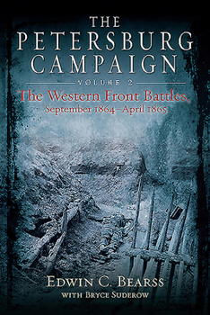 Paperback The Petersburg Campaign: Volume 2 - The Western Front Battles, September 1864 - April 1865 Book