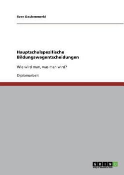 Paperback Hauptschulspezifische Bildungswegentscheidungen: Wie wird man, was man wird? [German] Book