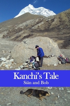 Paperback Kanchi's Tale: Kanchi goes to Makalu Base Camp Book