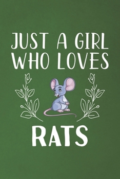 Paperback Just A Girl Who Loves Rats: Funny Rats Lovers Girl Women Gifts Dot Grid Journal Notebook 6x9 120 Pages Book