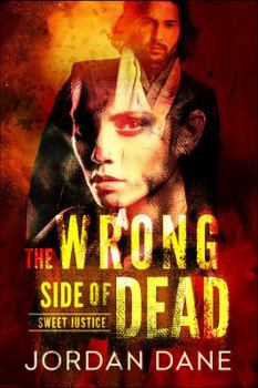 The Wrong Side of Dead - Book #2 of the Sweet Justice