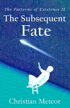 Paperback The Patterns of Existence II: The Subsequent Fate Book