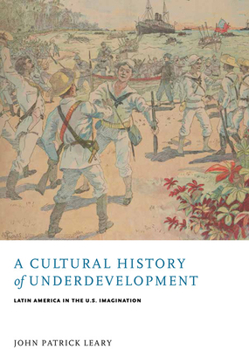 Paperback A Cultural History of Underdevelopment: Latin America in the U.S. Imagination Book