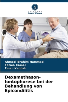 Dexamethason-Iontophorese bei der Behandlung von Epicondilitis (German Edition)