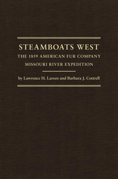 Hardcover Steamboats West: The 1859 American Fur Company Missouri River Expedition Book