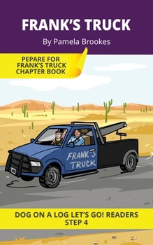 Frank's Truck: Short Decodable Books Prepare Students for Reading DOG ON A LOG Decodable Chapter Books. For Beginning Readers and Students with ... Blends) (DOG ON A LOG Let's GO! Readers)