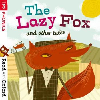 Paperback Read with Oxford: Stage 3: Phonics: The Lazy Fox and Other Tales Book