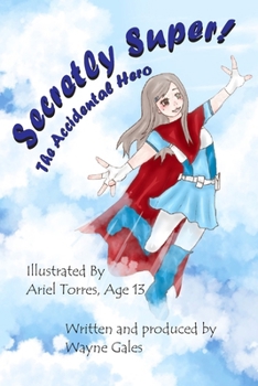 Secretly Super!: The Accidental Hero