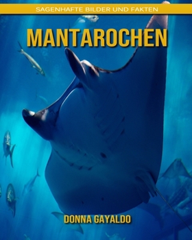 Paperback Mantarochen: Sagenhafte Bilder und Fakten [German] Book