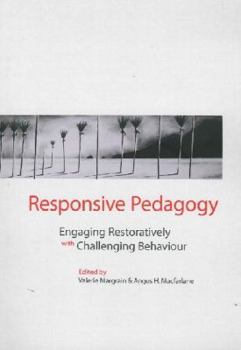 Paperback Responsive Pedagogy: Engaging Resoratively with Challenging Behaviour Book