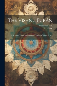 Paperback The Vishnu Purán: A System of Hindu Mythology and Tradition Volume 5, pt.2 Book