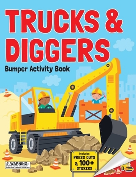 Paperback Trucks & Diggers: Bumper Activity Book: With Press-Outs and Over 100 Stickers! Book
