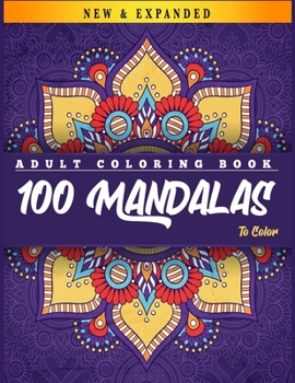 Paperback 100 Mandalas to Color: Adult Coloring Book: Mandalas Coloring Book for Adults Beautiful Mandalas Coloring Book Relaxing Mandalas Designs Book