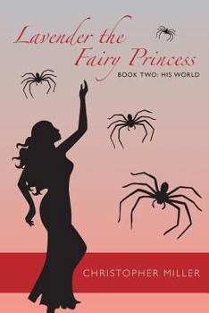 Paperback Lavender the Fairy Princess: Book Two: His World Book