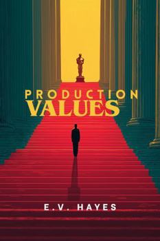 Hardcover Production Values: A Hollywood Satire Book