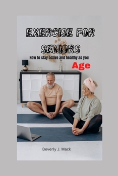 Paperback Exercise for seniors: How to stay active and healthy as you age Book