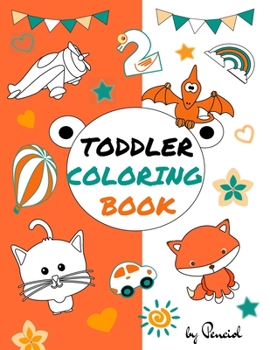 Paperback Toddler coloring book: 152 pages!! LARGE, GIANT, Simple Picture Coloring Books for Toddlers, Kids Ages 1-4, boys, girls Book