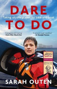 Paperback Dare to Do: Taking on the Planet by Bike and Boat Book