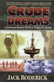 Paperback Crude Dreams: A Personal History of Oil and Politics in Alaska Book