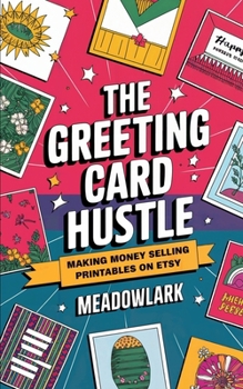 Paperback The Greeting Card Hustle: Making Money Selling Printables on Etsy Book
