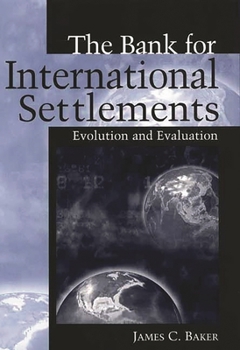 Hardcover The Bank for International Settlements: Evolution and Evaluation Book