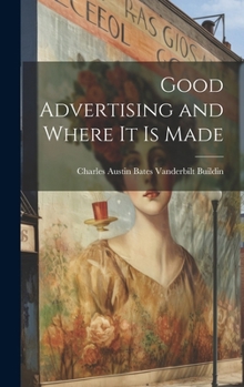 Hardcover Good Advertising and Where it is Made Book