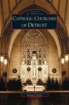 Catholic Churches of Detroit - Book  of the Images of America: Michigan