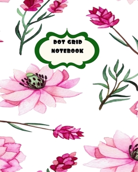 Dot Grid Notebook: White with Big Pink Flowers and Leaves Summer Theme-8 x 10" 150 dotted pages for Artists,Architects or Writers