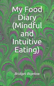 Paperback My Food Diary (Mindful and Intuitive Eating) Book