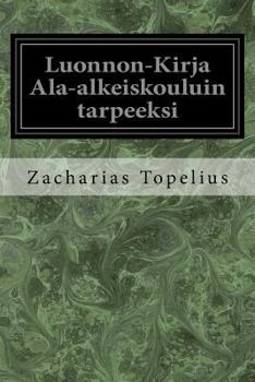 Paperback Luonnon-Kirja Ala-alkeiskouluin tarpeeksi [Finnish] Book