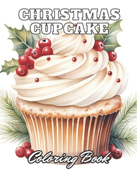 Paperback Christmas Cupcake Coloring Book: High Quality +100 Adorable Designs Book
