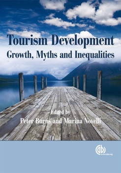 Hardcover Tourism Development: Growth, Myths and Inequalities Book